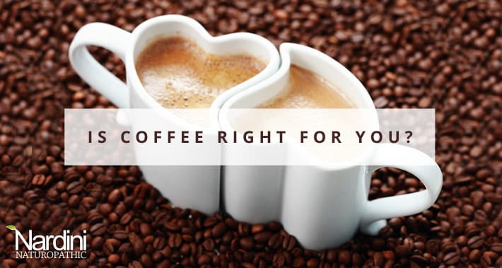 A Naturopathic Doctor’s Advice: Is Coffee Right For You? | Two love cups of coffee on coffee beans | Dr. Pat Nardini | Toronto Naturopath